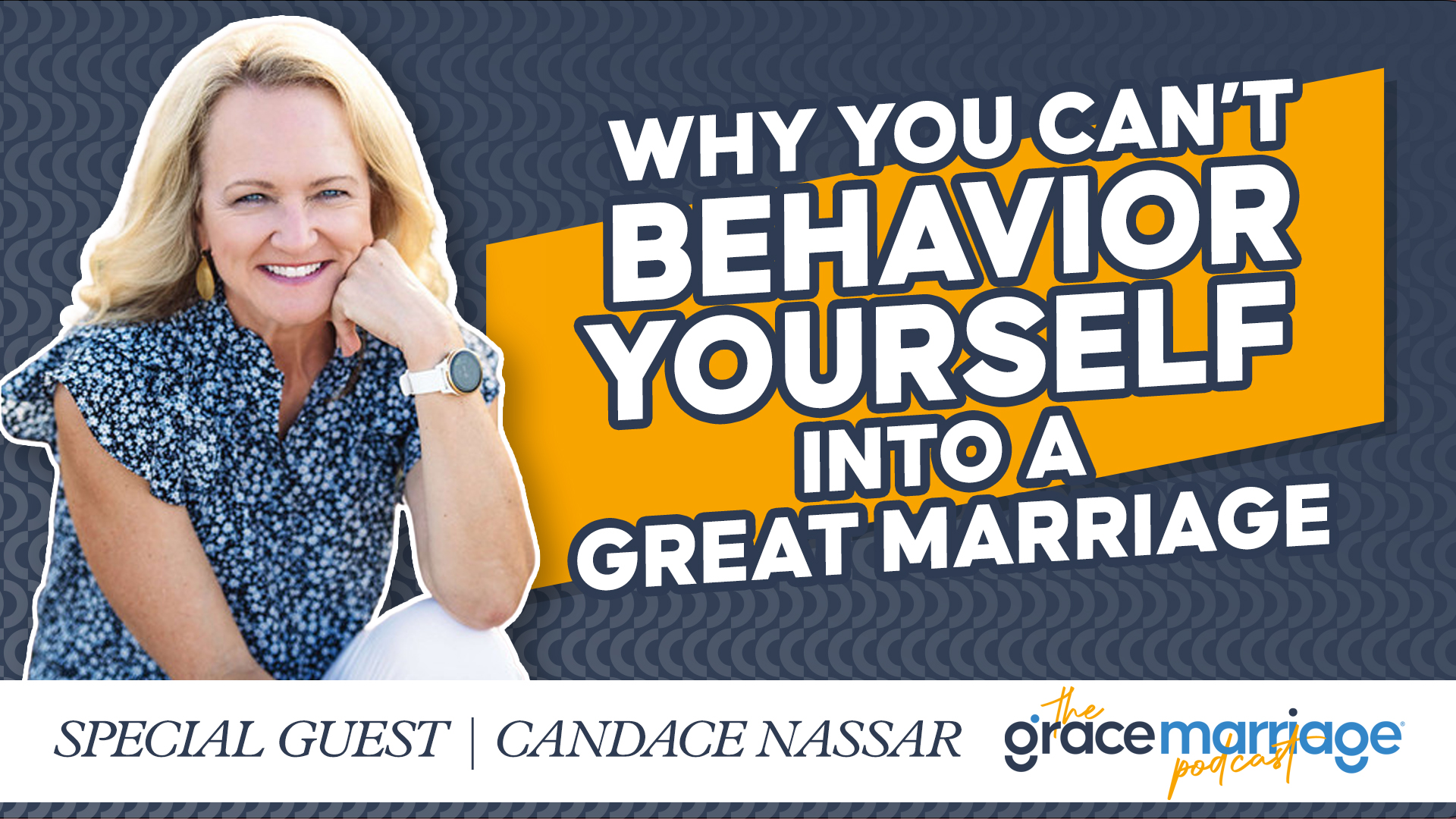 Why You Can’t Behavior Yourself Into a Great Marriage