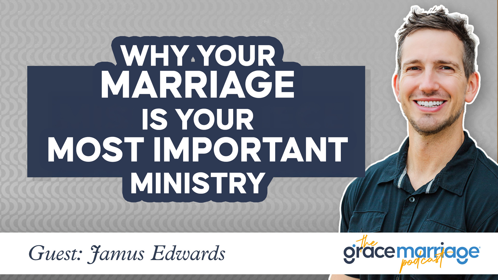Why Your Marriage Is Your Most Important Ministry