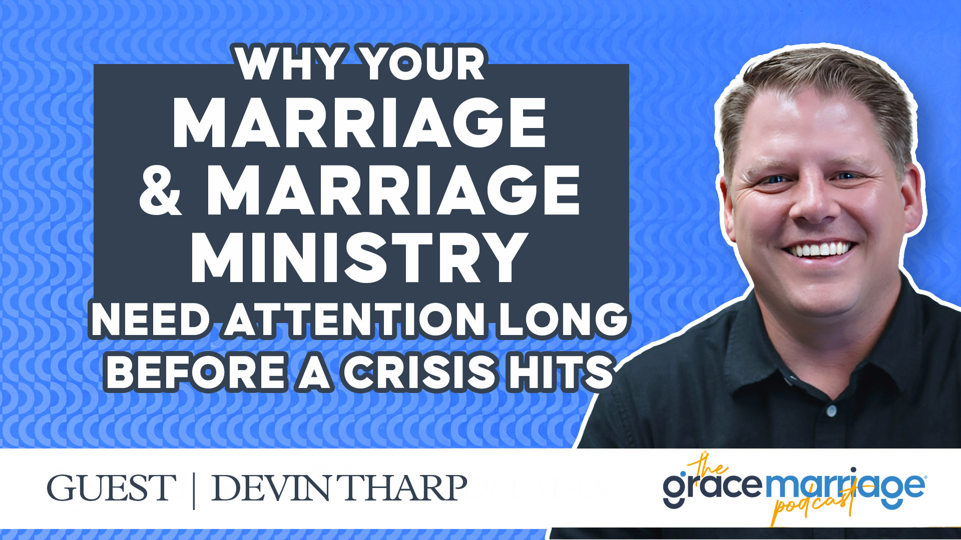 Why Your Marriage & Marriage Ministry Need Attention Long Before a Crisis Hits