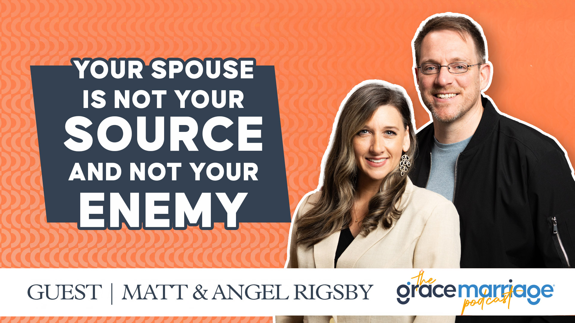 Your Spouse Is Not Your Source and Not Your Enemy